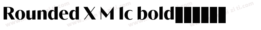 Rounded X M 1c bold字体转换
